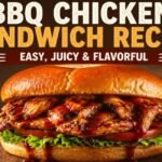 BBQ Chicken Sandwich Recipe – Easy, Juicy & Flavorful