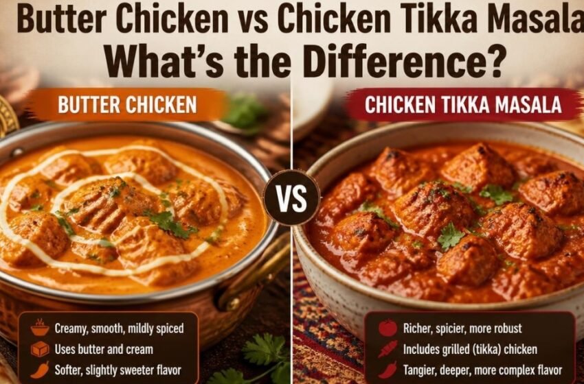 Butter C⁠hicken vs Chi⁠cken Tikka Masala: Wha⁠t’⁠s the Difference?